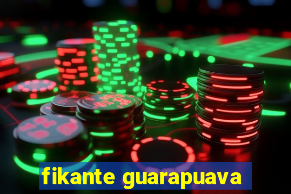 fikante guarapuava