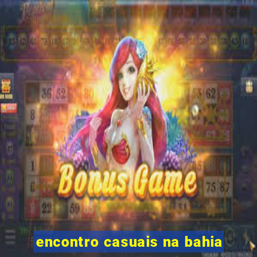 encontro casuais na bahia