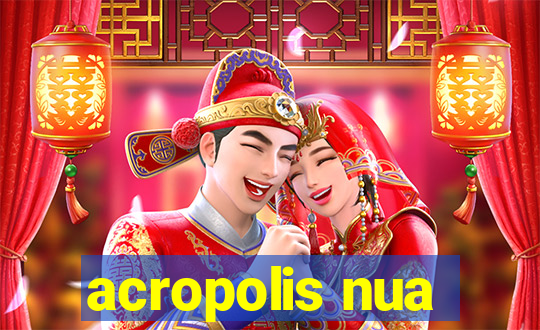 acropolis nua