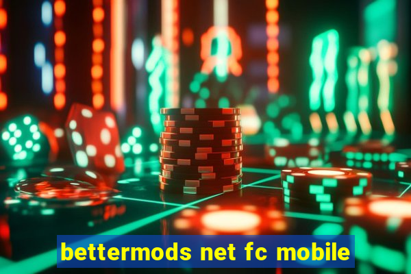bettermods net fc mobile