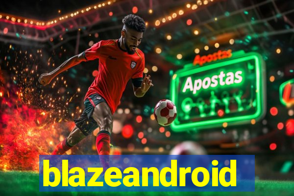 blazeandroid