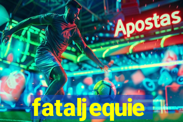 fataljequie