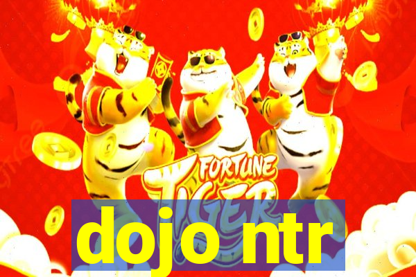 dojo ntr