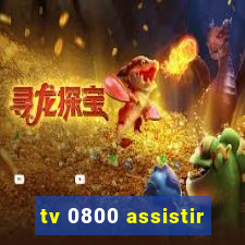 tv 0800 assistir