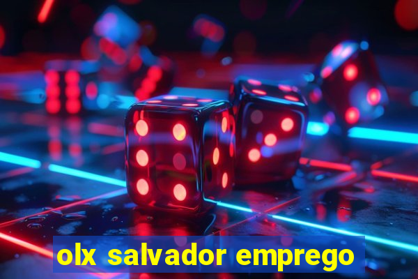olx salvador emprego