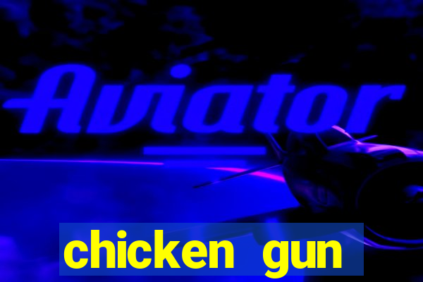 chicken gun dinheiro infinito