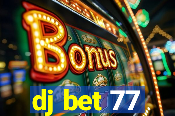 dj bet 77