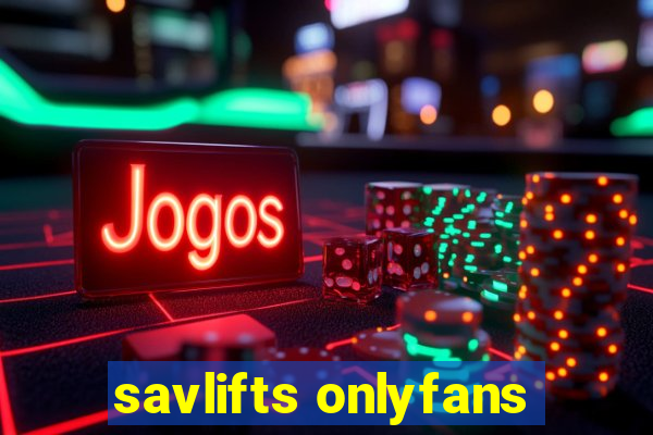savlifts onlyfans