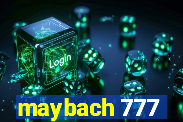 maybach 777