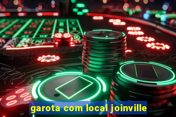 garota com local joinville