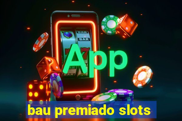bau premiado slots