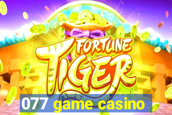 077 game casino