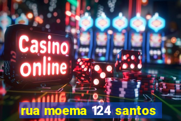 rua moema 124 santos