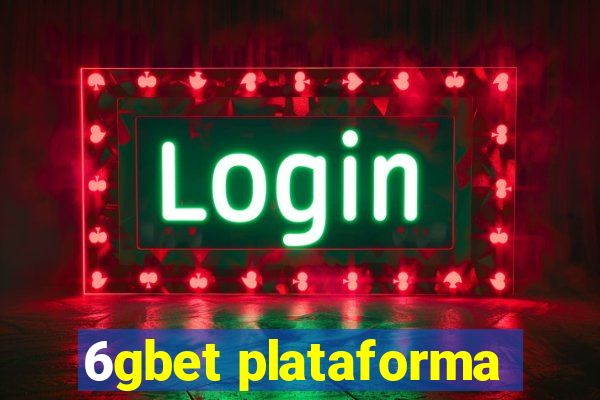 6gbet plataforma