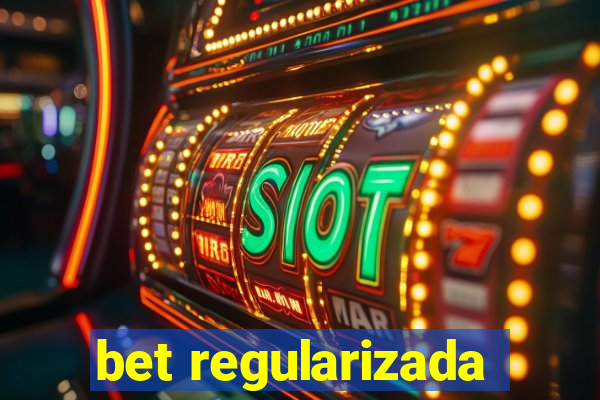 bet regularizada