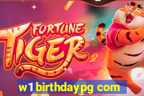 w1 birthdaypg com