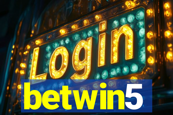 betwin5