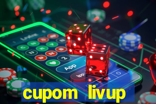 cupom livup primeira compra