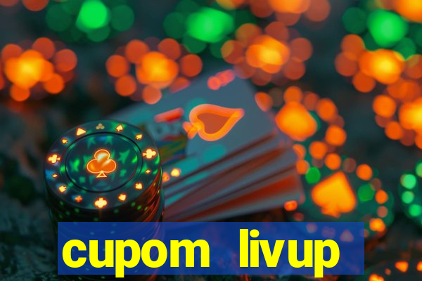 cupom livup primeira compra