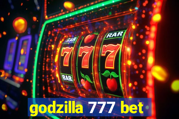 godzilla 777 bet