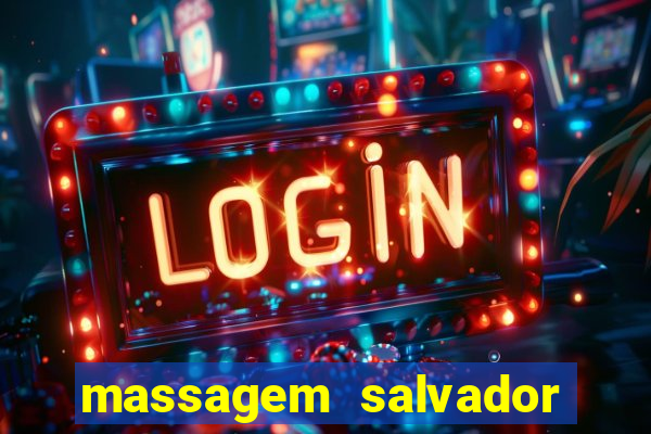 massagem salvador de bahia