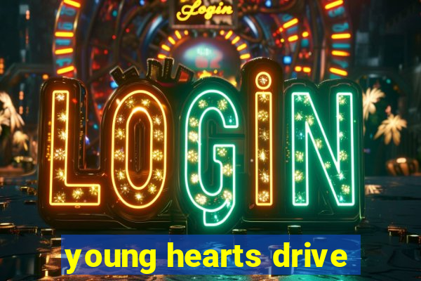 young hearts drive