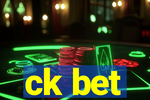 ck bet