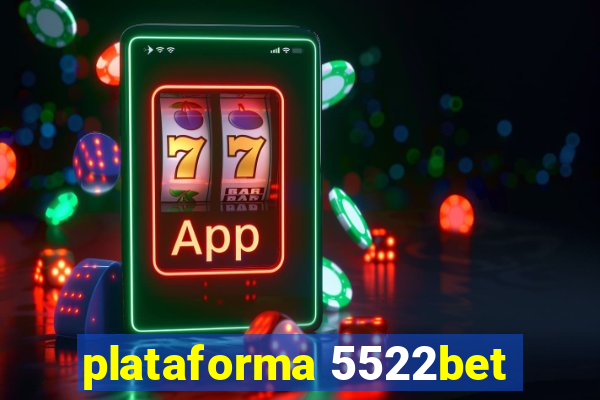 plataforma 5522bet