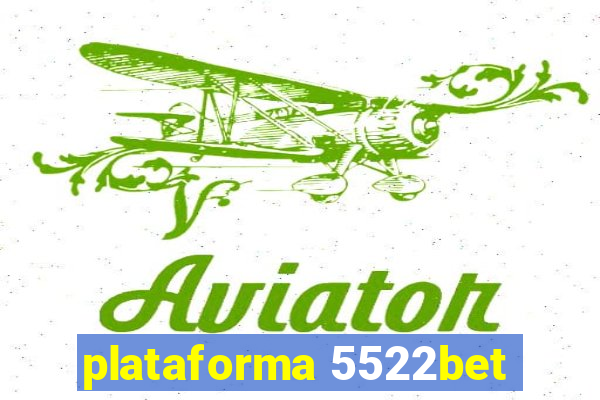 plataforma 5522bet