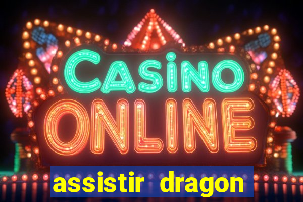 assistir dragon ball super dublado online