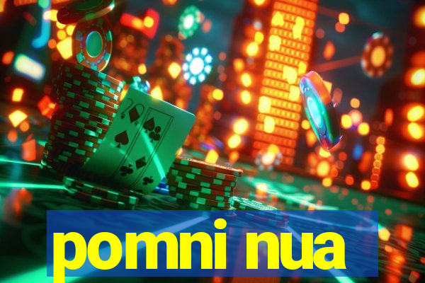 pomni nua