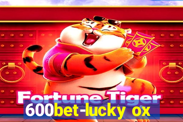 600bet-lucky ox