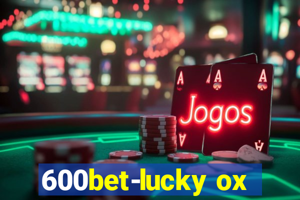 600bet-lucky ox