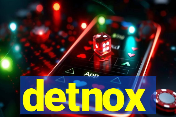 detnox