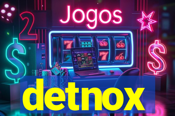 detnox