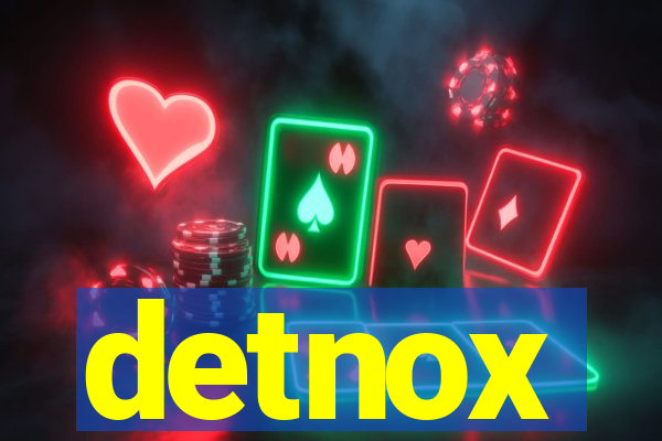 detnox
