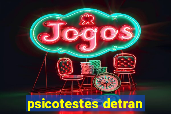 psicotestes detran