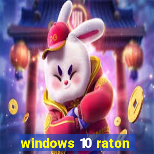 windows 10 raton