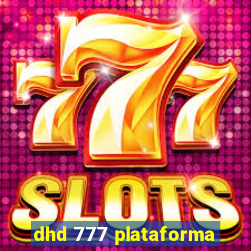 dhd 777 plataforma