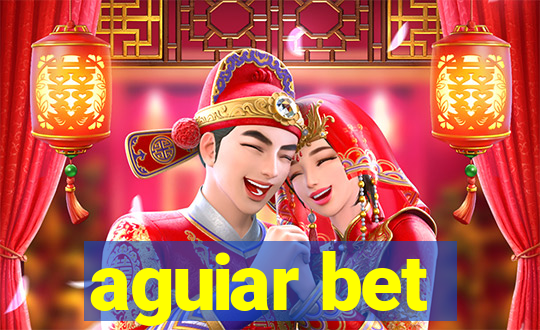 aguiar bet