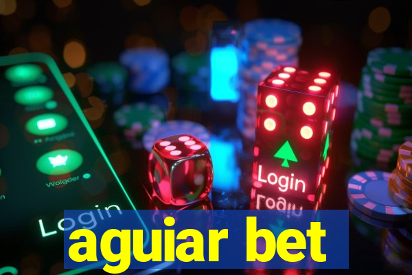 aguiar bet