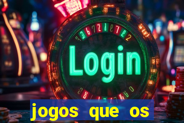 jogos que os famosos jogam para ganhar dinheiro