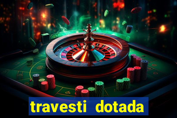 travesti dotada porto alegre