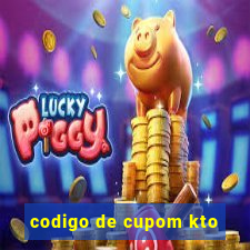 codigo de cupom kto