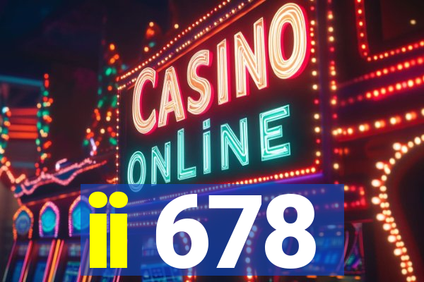 ii 678