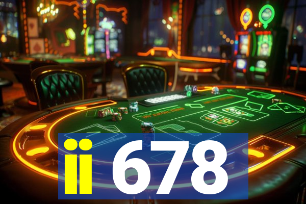 ii 678