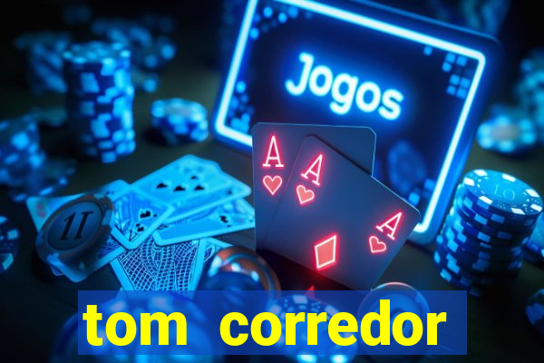 tom corredor dinheiro infinito atualizado 2023