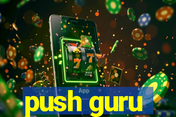 push guru
