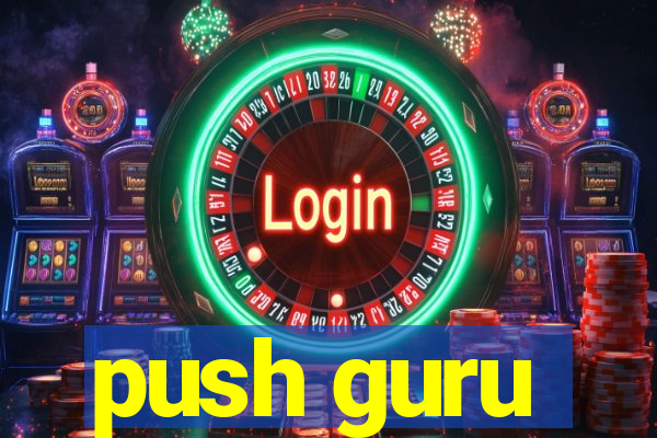 push guru