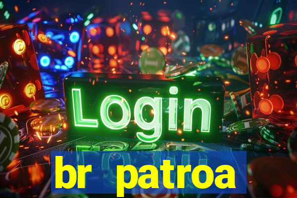 br patroa plataforma jogo online